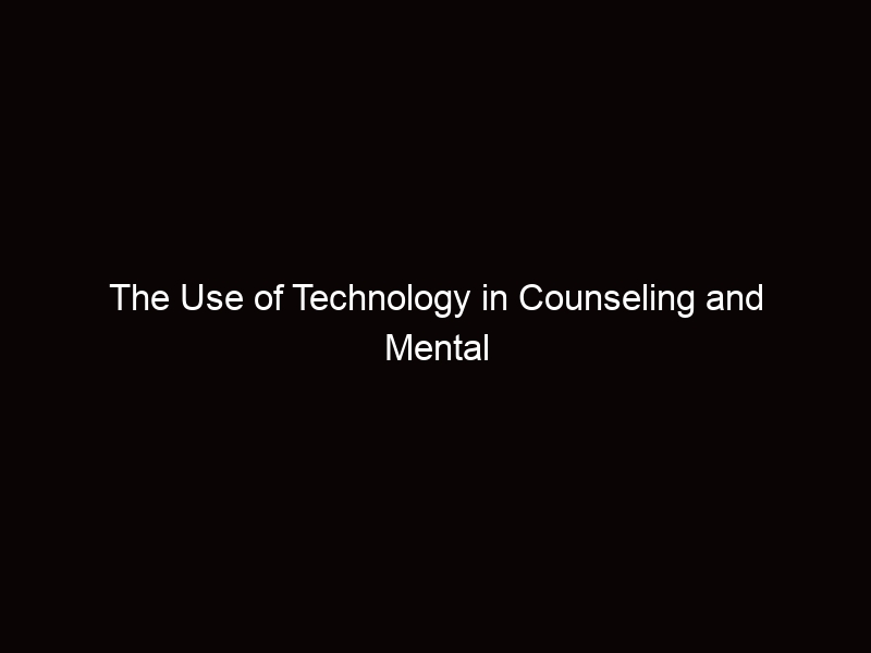 Advancing Technology Counseling and Mental Health